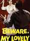 Beware  My Lovely