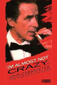 I'm Almost Not Crazy: John Cassavetes - The Man and His Work - Posters