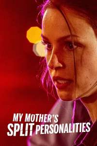 My Mother’s Split Personalities - Poster