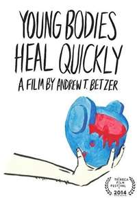 Young Bodies Heal Quickly - Poster