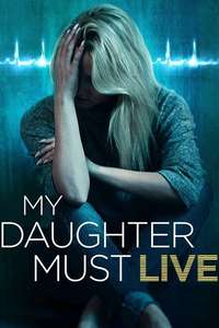 My Daughter Must Live - Poster