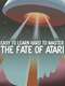 Easy to Learn  Hard to Master: The Fate of Atari