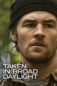 Taken in Broad Daylight - Poster