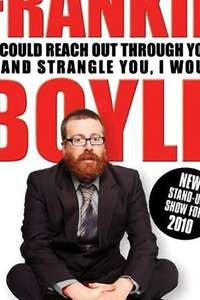 Frankie Boyle - If I Could Reach Out Through Your TV and Strangle You I Would - Poster