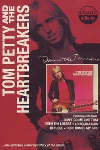 Classic Albums: Tom Petty & The Heartbreakers - Damn the Torpedoes - Poster