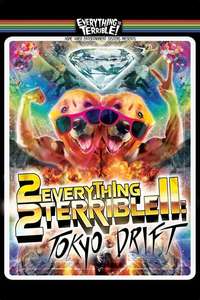 2Everything2Terrible2: Tokyo Drift - Poster