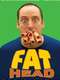 Fat Head
