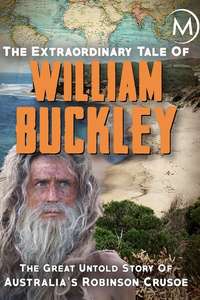 The Extraordinary Tale Of William Buckley - Poster