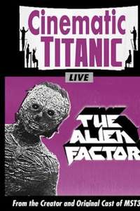 Cinematic Titanic: The Alien Factor - Poster