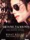 Michael Jackson: The Inside Story - What Killed the King of Pop?
