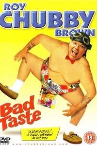 Roy Chubby Brown: Bad Taste - Poster