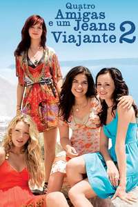 The Sisterhood of the Traveling Pants 2 - Poster