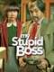 My Stupid Boss