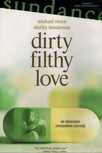 Dirty Filthy Love - Poster