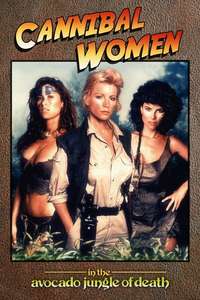 Cannibal Women in the Avocado Jungle of Death - Poster