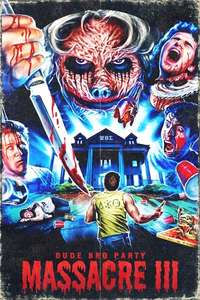 Dude Bro Party Massacre III - Poster