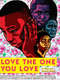 Love the One You Love
