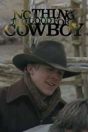 Nothing Too Good for a Cowboy