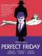 Perfect Friday