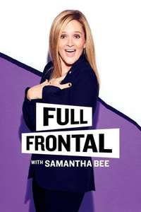 Full Frontal with Samantha Bee - Poster