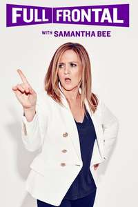 Full Frontal with Samantha Bee - Poster