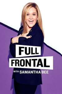 Full Frontal with Samantha Bee - Poster