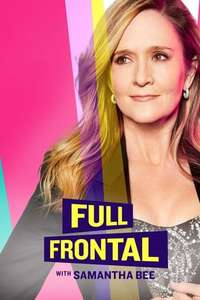 Full Frontal with Samantha Bee - Poster