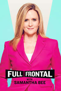 Full Frontal with Samantha Bee - Poster