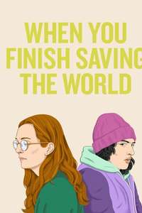 When You Finish Saving the World - Posters