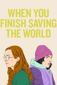 When You Finish Saving the World - Posters