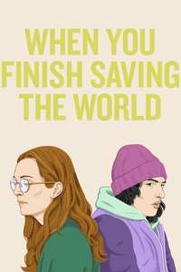 When You Finish Saving the World - Posters