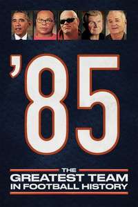 '85: The Greatest Team in Pro Football History - Poster