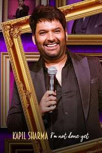 Kapil Sharma: I'm Not Done Yet - Posters