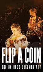 Flip a Coin: ONE OK ROCK Documentary