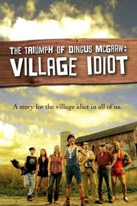 The Triumph of Dingus McGraw: Village Idiot - Poster
