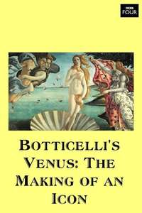 Botticelli's Venus: The Making of an Icon - Poster