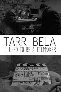 Tarr Béla: I Used to Be a Filmmaker - Poster