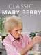 Classic Mary Berry : Season 1