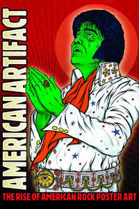 American Artifact: The Rise of American Rock Poster Art - Poster