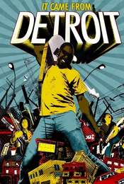 It Came From Detroit