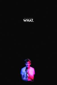 Bo Burnham: What. - Poster