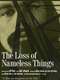 The Loss of Nameless Things