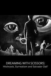 Dreaming with Scissors: Hitchcock  Surrealism & Salvador Dali - Poster