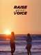 Raise Your Voice