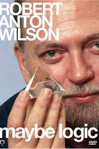 Maybe Logic: The Lives and Ideas of Robert Anton Wilson - Poster