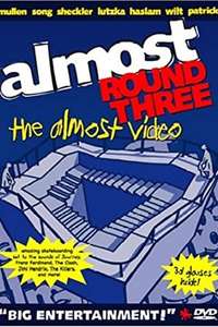 Almost Round Three - The Almost Video - Poster