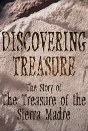 Discovering Treasure: The Story Of 'The Treasure Of The Sierra Madre'
