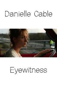 Danielle Cable:  Eyewitness - Poster