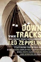 Down the Tracks: The Music That Influenced Led Zeppelin