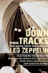 Down the Tracks: The Music That Influenced Led Zeppelin - Poster